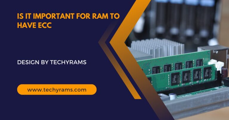 Is It Important For Ram To Have Ecc