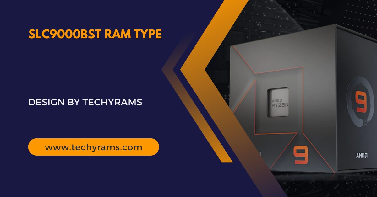 Slc9000bst Ram Type