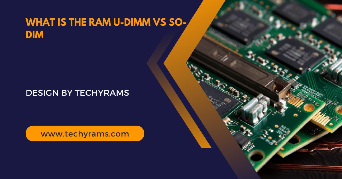 What Is The Ram U-dimm Vs So-Dim