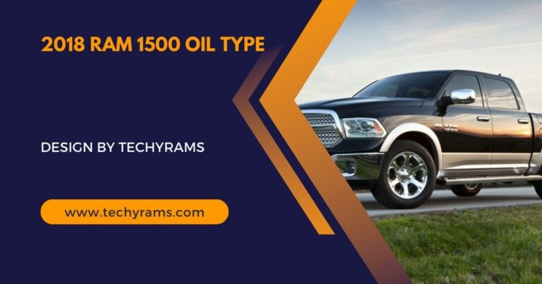 2018 Ram 1500 Oil Type – Guide Best Options for Every Engine!