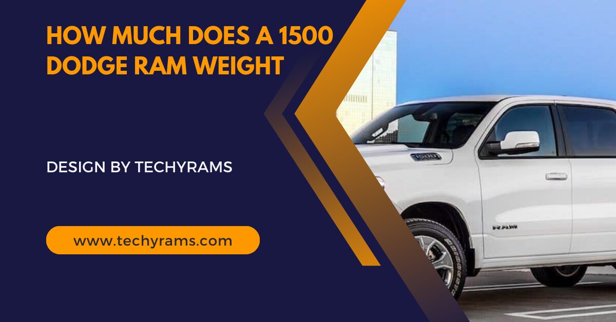 How Much Does A 1500 Dodge Ram Weight