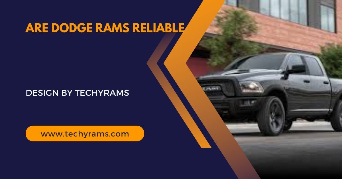 Are Dodge Rams Reliable