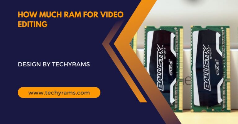 How Much Ram For Video Editing