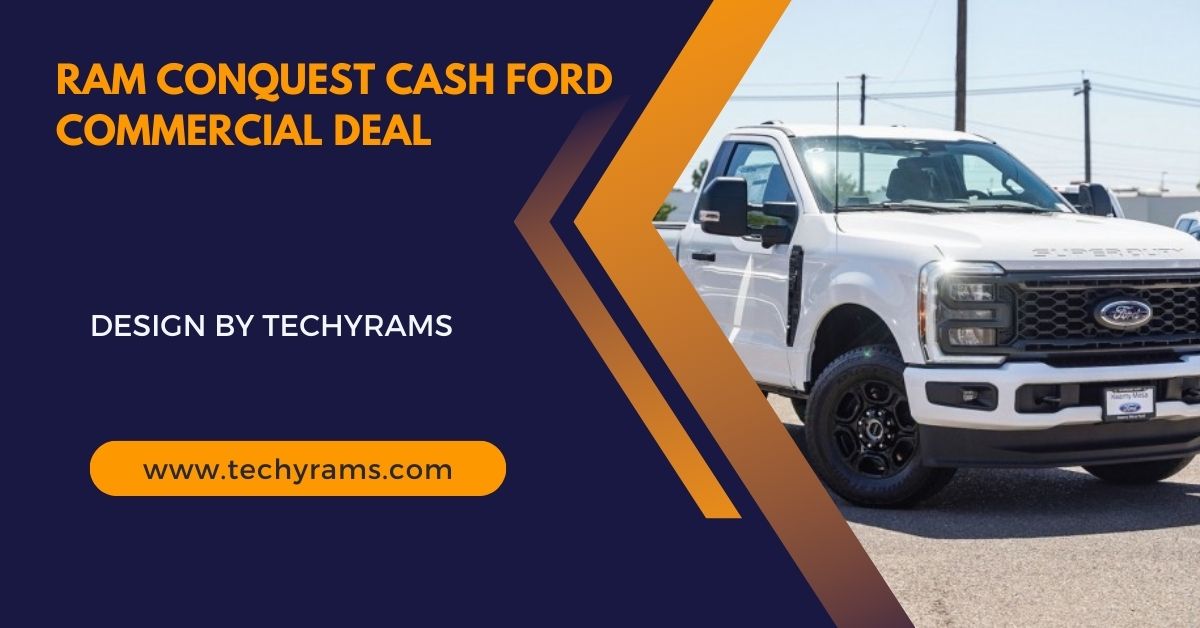 ram conquest cash ford commercial deal