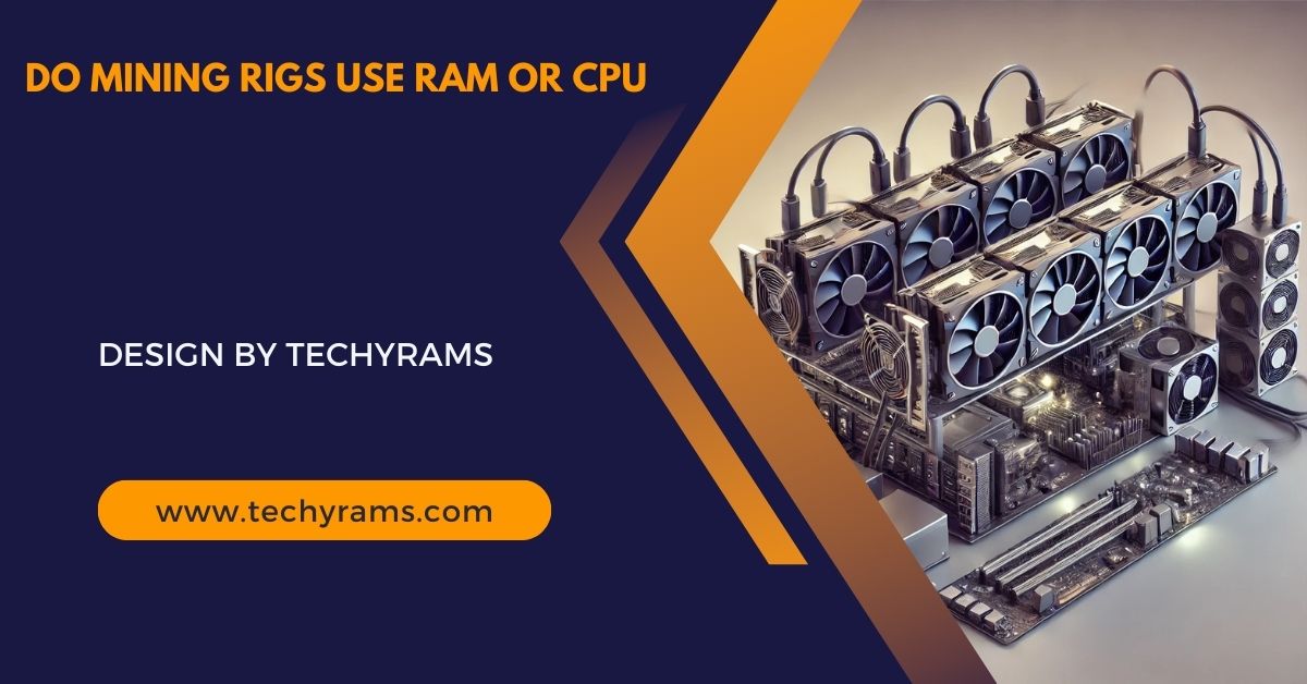 Do Mining Rigs Use Ram Or Cpu